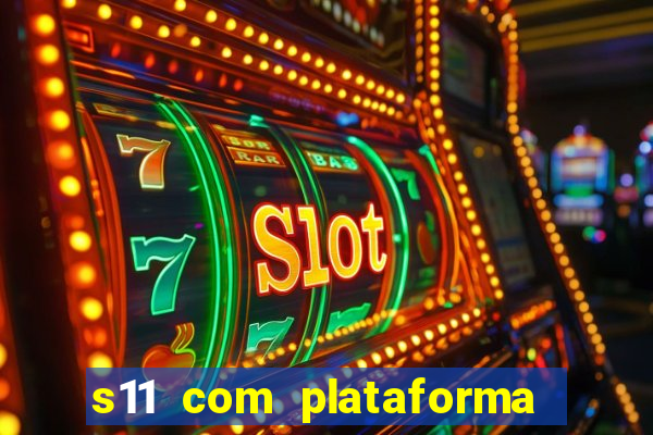 s11 com plataforma de jogos